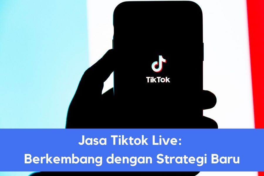 4 Manfaat Jasa TikTok Live untuk Bisnis Anda