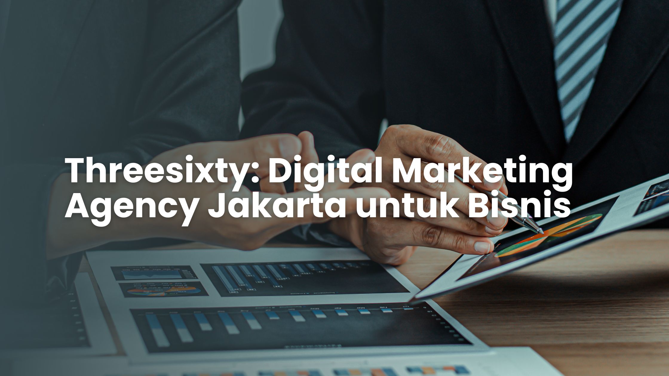 Threesixty Digital Marketing Agency Jakarta Terbaik untuk Bisnis Anda