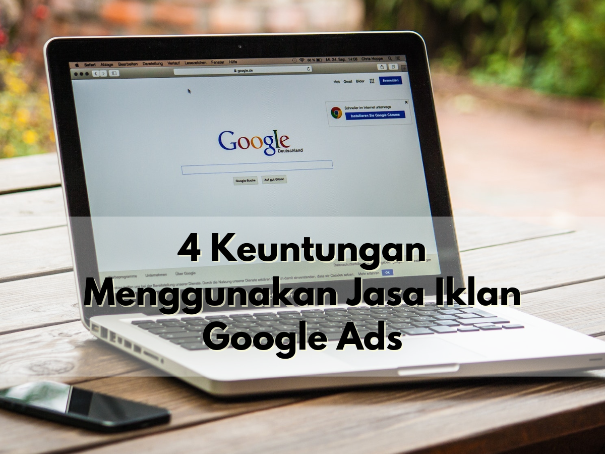 4 Keuntungan Menggunakan Jasa Iklan Google Ads