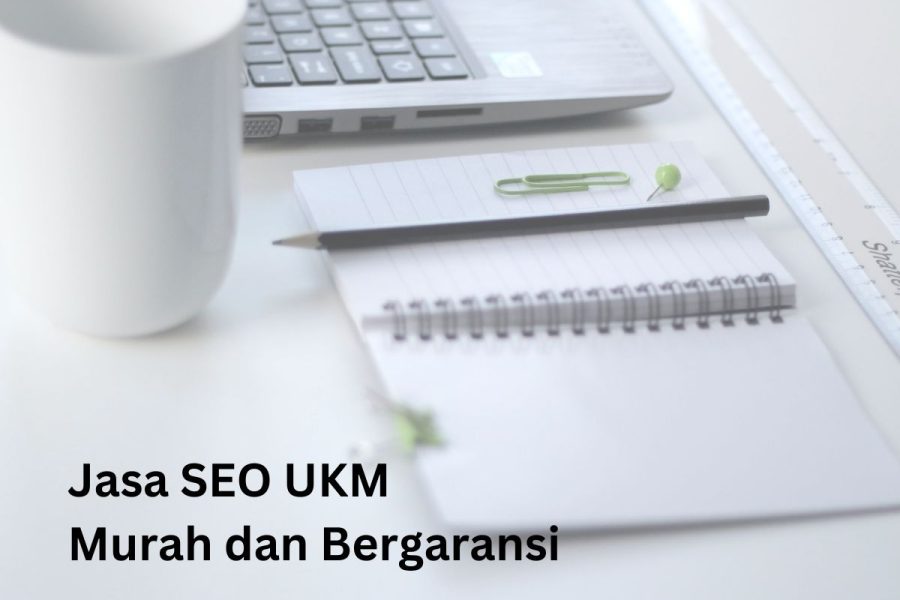 Jasa SEO UKM Murah dan Bergaransi