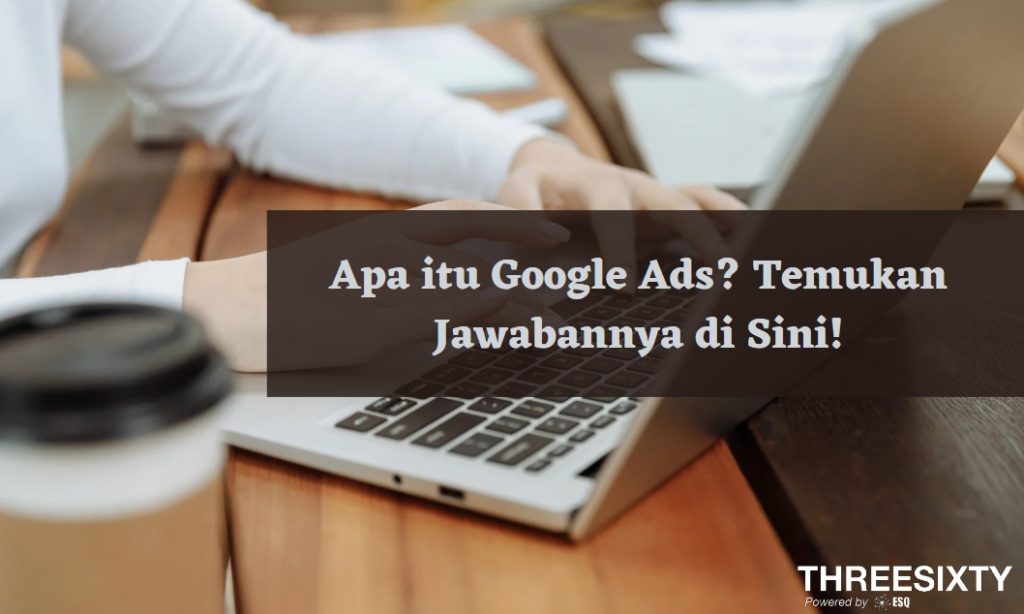 Apa itu Google Ads Temukan Jawabannya di Sini!