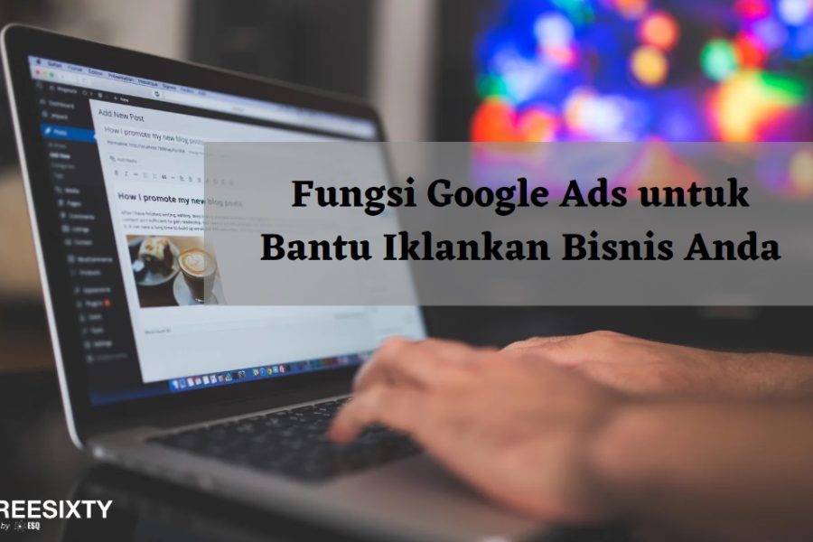 Fungsi Google Ads untuk Bantu Iklankan Bisnis Anda