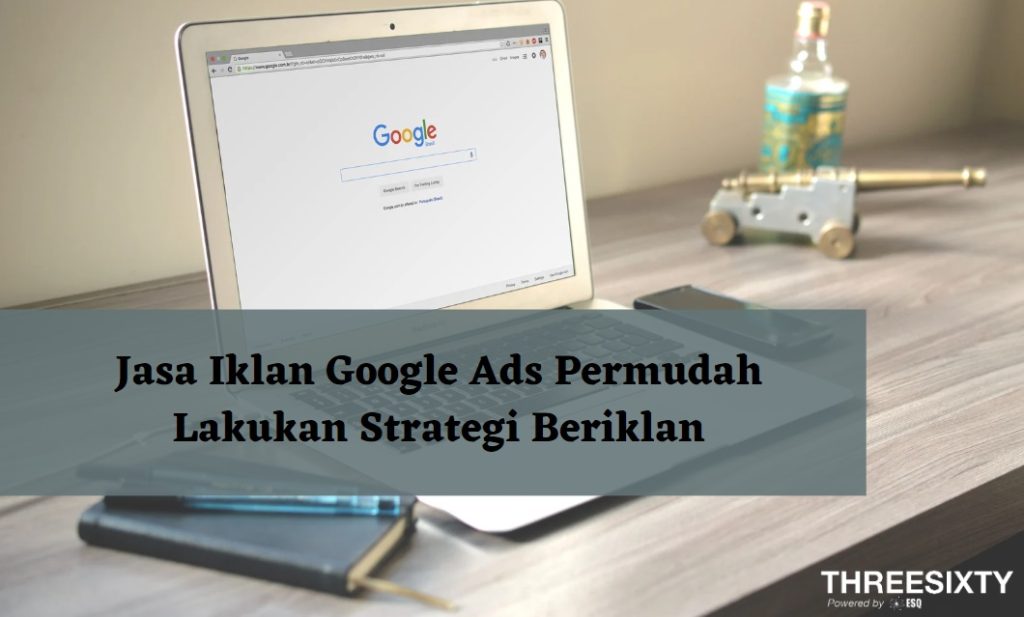 Jasa Iklan Google Ads Permudah Lakukan Strategi Beriklan